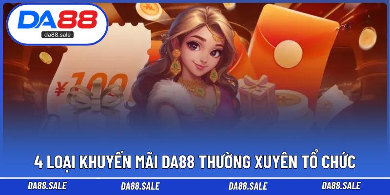 4 loại khuyến mãi DA88 thường xuyên tổ chức