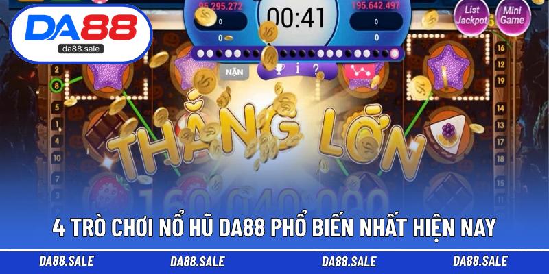 4 trò chơi nổ hũ DA88 phổ biến nhất hiện nay