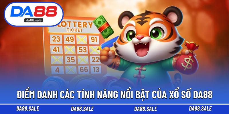 Điểm danh các tính năng nổi bật của xổ số DA88