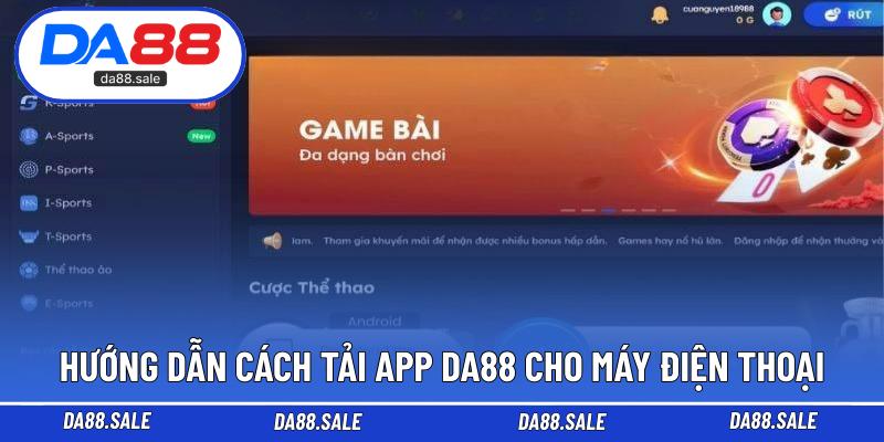 Hướng dẫn cách tải app DA88 cho máy điện thoại